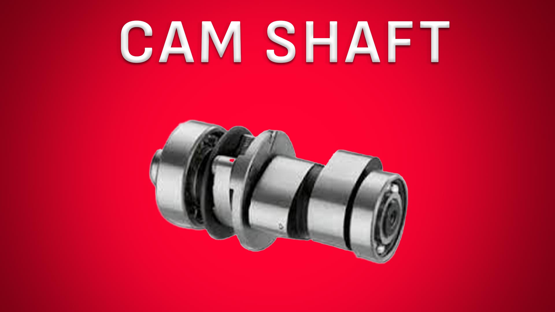 Cam Shaft